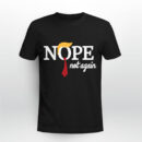 Nope, Not Again Tank, Tee, Hoodie, Mug — image 1