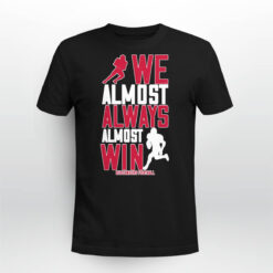 We Almost Always Almost Win - Buccaneers Football Tank, Tee, Hoodie, Mug — image 1